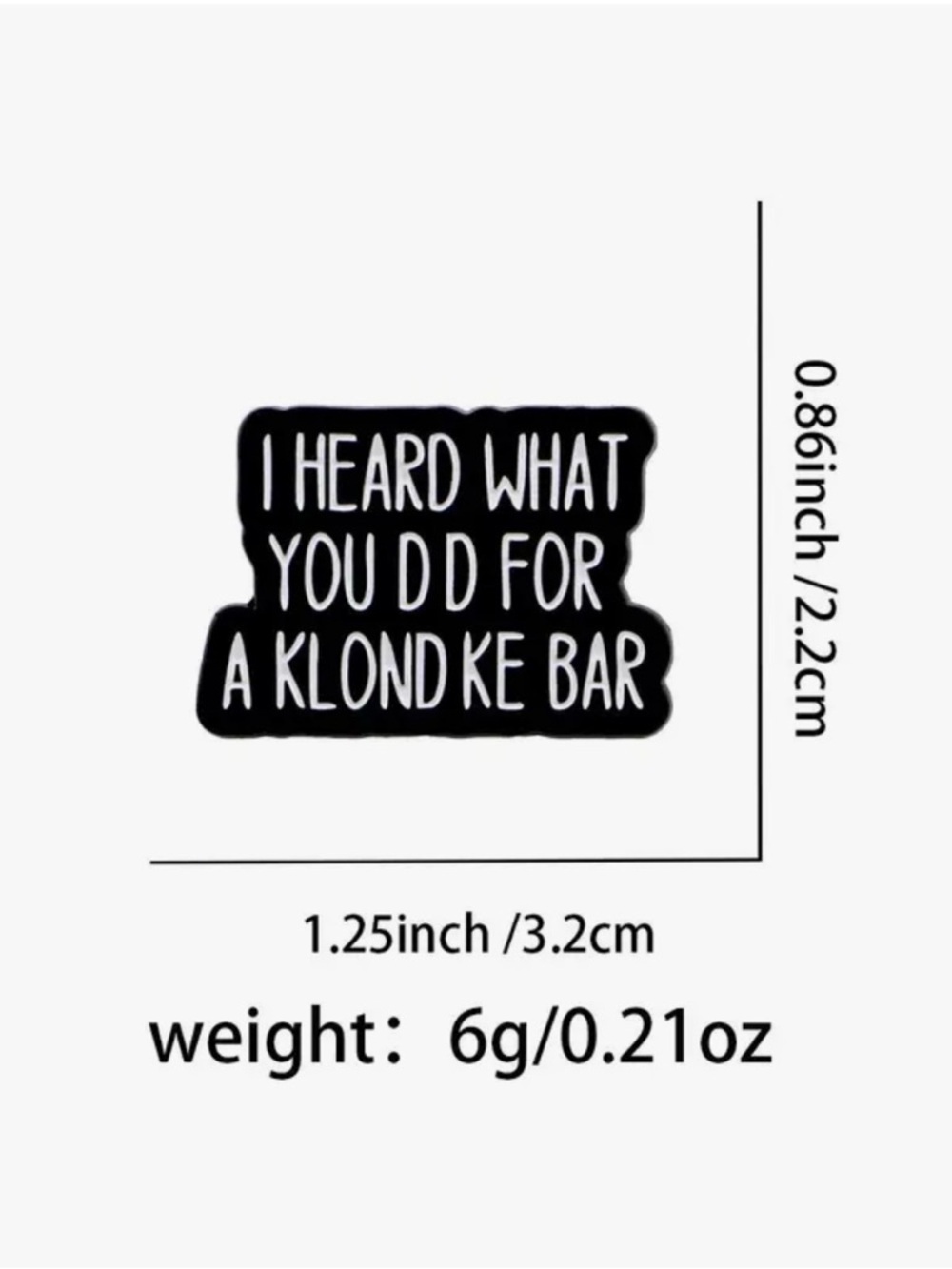 Black Enamel Statement Brooch - 'I Heard What You Did Fir a Klondike Bar’ Unisex - Picture 2 of 11